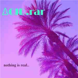ACID.rar - Nothing Is Real..