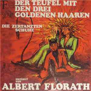 Albert Florath - Der Teufel Mit Den Drei Goldenen Haaren / Die Zertanzten Schuhe