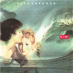 Alex Farhoud - (A + M)²