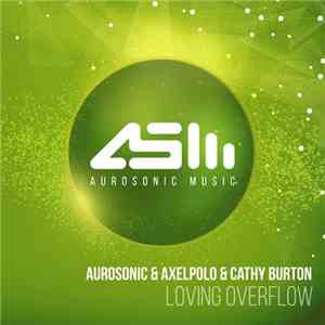 Aurosonic & AxelPolo & Cathy Burton - Loving Overflow