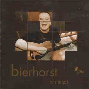 Bierhorst - Ich Jetzt