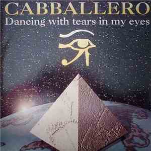 Cabballero - Dancing With Tears In My Eyes