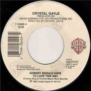 Crystal Gayle - Nobody Should Have To Love This Way / A Little Bit Closer