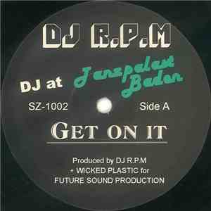 DJ R.P.M. - Get On It