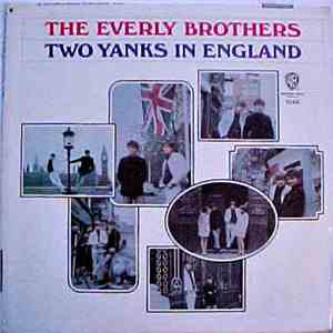 Everly Brothers - Two Yanks In England