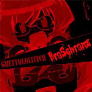 GHETTOLOLITECH - BraSchranz