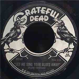 Grateful Dead - Let Me Sing Your Blues Away