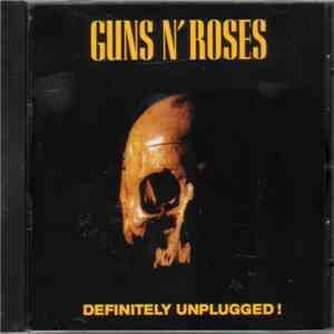 Guns N' Roses - Definitely Unplugged !