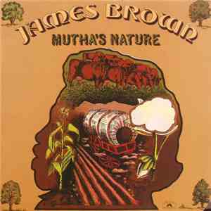 James Brown & The New J.B.'s - Mutha's Nature