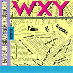 Jean-Claude Bihary Et Rodrigue Turlet Présentent WXY - J'aime Les Femmes