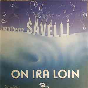 Jean-Pierre Savelli - On Ira Loin