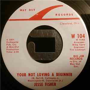 Jesse Fisher - Your Not Loving A Beginner