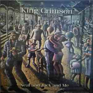 King Crimson - Neal And Jack And Me