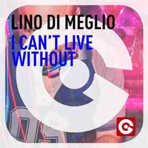 Lino Di Meglio - I Can't Live Without