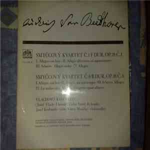 Ludwig Van Beethoven - Smyccovy Kvartet C.1 F Dur, Op. 18 C.1 / Smyccovy Kvartet C.6 B Dur, Op. 18 C.6