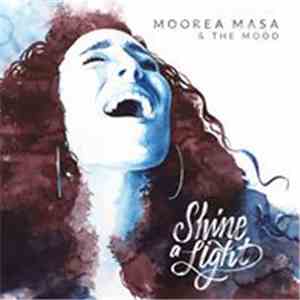 Moorea Masa - Shine A Light