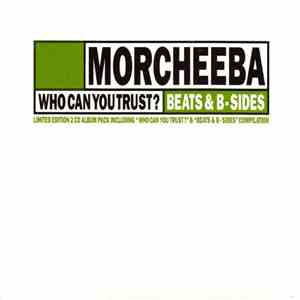 Morcheeba - Who Can You Trust? / Beats & B-Sides