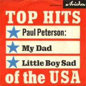 Paul Peterson - My Dad / Little Boy Sad