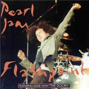 Pearl Jam Featuring Eddie With The Doors - Flashpoint