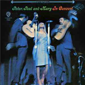 Peter, Paul & Mary - In Concert