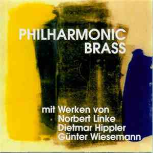Philharmonic Brass, Norbert Linke, Dietmar Hippler, Günter Wiesemann - Philharmonic Brass