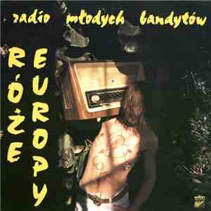 Róże Europy - Radio Młodych Bandytów