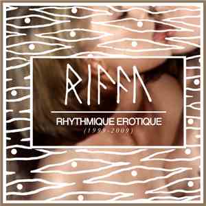 Riffa - Rhytmique Erotique (1999-2009)
