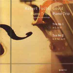 Robert Fuchs, Gould Piano Trio - Piano Trios