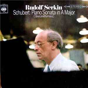 Rudolf Serkin - Schubert - Piano Sonata In A Major (Opus Posthumous)