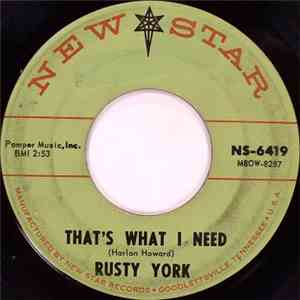 Rusty York - That's What I Need / Just Like You