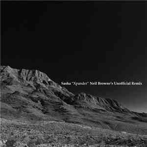 Sasha - Xpander (Neil Browne's Unofficial Remix)