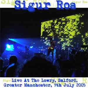Sigur Rós - Live At The Lowry, Salford, Greater Manchester, 9th July 2005