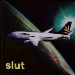 Slut  - Luftganja