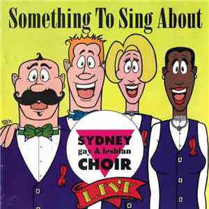 Sydney Gay & Lesbian Choir - Something To Sing About ...Live