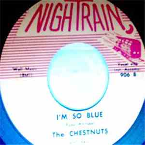 The Chestnuts - I'm So Blue / Rock N' Roll Tragedy