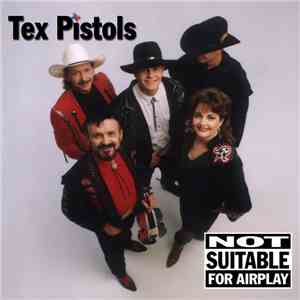 The Tex Pistols - Not Suitable For Airplay