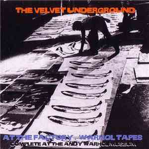 The Velvet Underground - At The Factory: Warhol Tapes