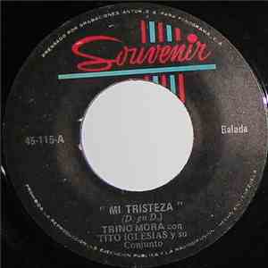 Trino Mora Con Tito Iglesias Y Su Conjunto - Mi Tristeza / Amor Libre