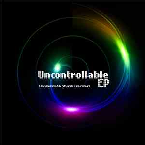 Uppermost & Yoann Feynman - Uncontrollable EP