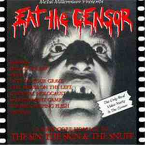 Various - Eat The Censor - A Hardcore Homage To The Sin, The Skin & The Snu ...