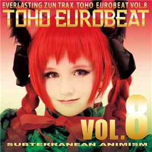 Various - Toho Eurobeat Vol.8 (Subterranean Animism)