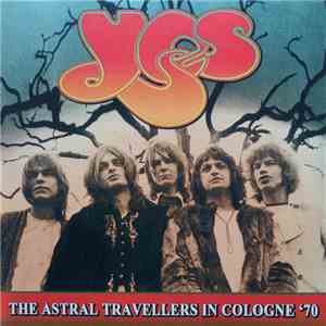 Yes - The Astral Travellers In Cologne '70