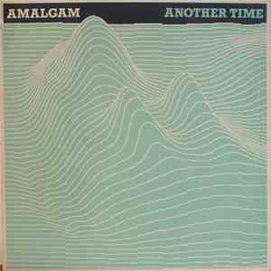 Amalgam  - Another Time