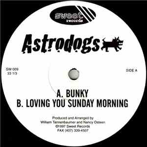 Astrodogs - Bunky / Loving You Sunday Morning