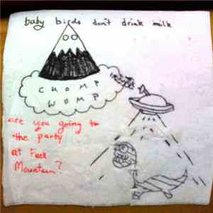 Baby Birds Don't Drink Milk - Are You Going To The Party At Fuck Mountain?