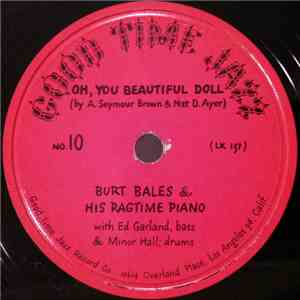Burt Bales & His Ragtime Piano With Ed Garland & Minor Hall - Oh, You Beautiful Doll / Canadian Capers