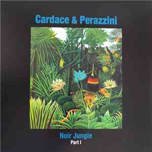 Cardace & Perazzini - Noir Jungle Part 1