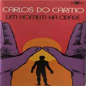 Carlos do Carmo - Um Homem Na Cidade
