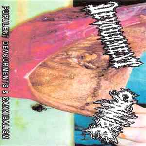 Devourment / Cannibe - Purulent Devourments & Cannibalism
