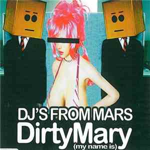 DJs From Mars - Dirty Mary (My Name Is)